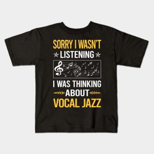 Sorry I Was Not Listening Vocal jazz Kids T-Shirt
